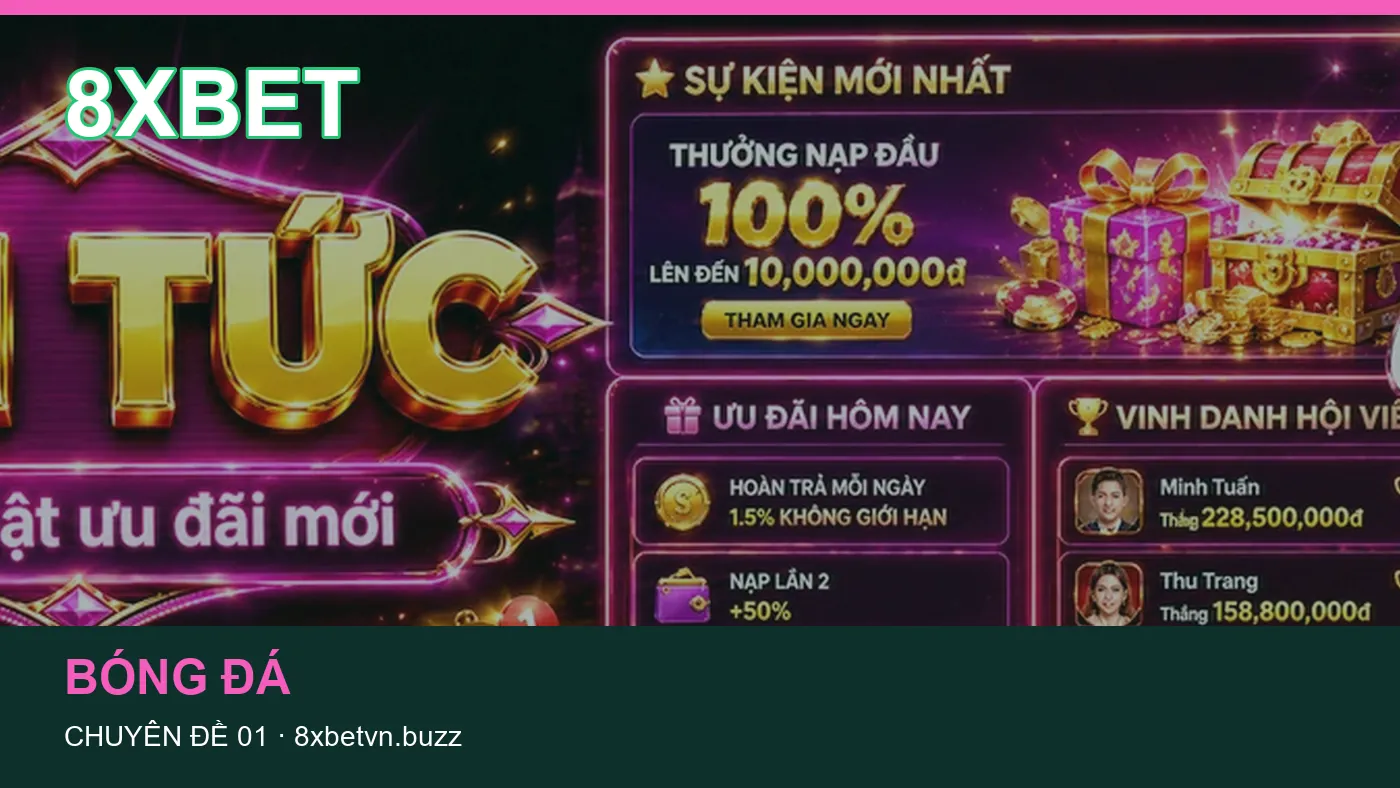 Trải nghiệm Bóng đá trên điện thoại cùng cẩm nang 8XBET